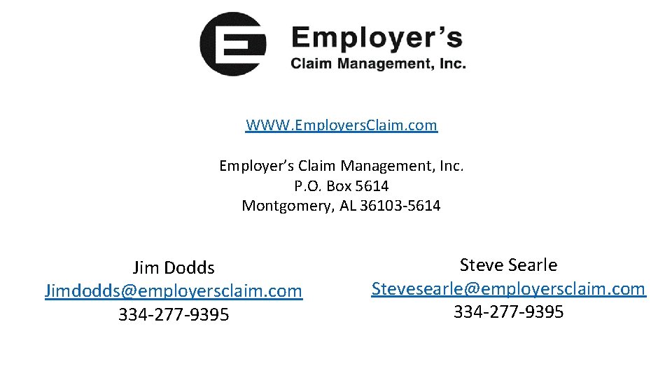 WWW. Employers. Claim. com Employer’s Claim Management, Inc. P. O. Box 5614 Montgomery, AL