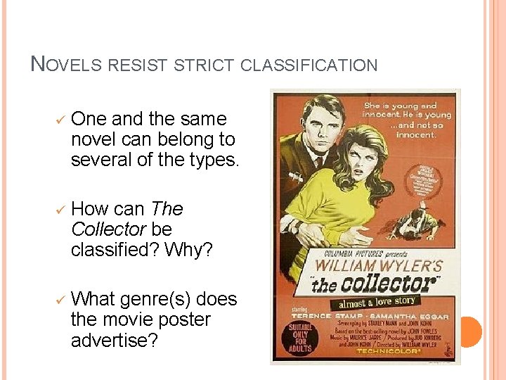 NOVELS RESIST STRICT CLASSIFICATION ü One and the same novel can belong to several