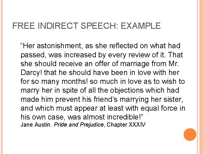 FREE INDIRECT SPEECH: EXAMPLE “Her astonishment, as she reflected on what had passed, was