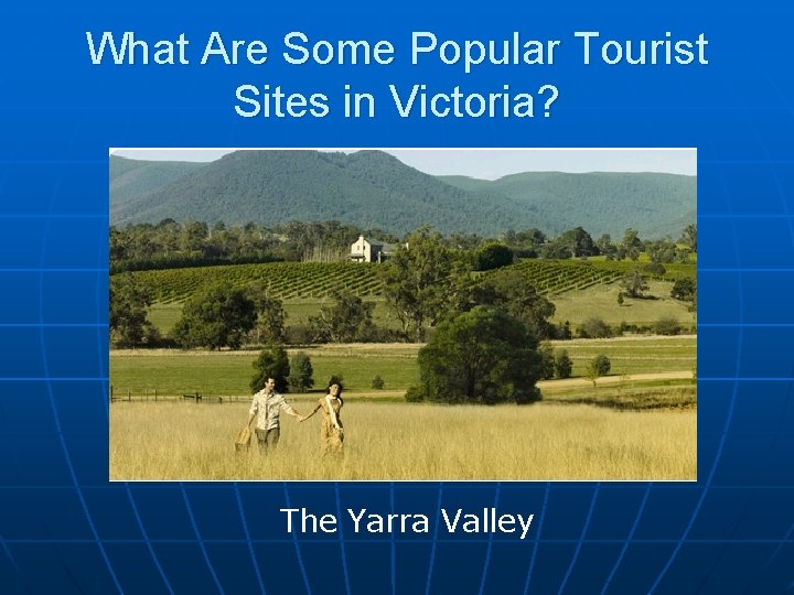 What Are Some Popular Tourist Sites in Victoria? The Yarra Valley 