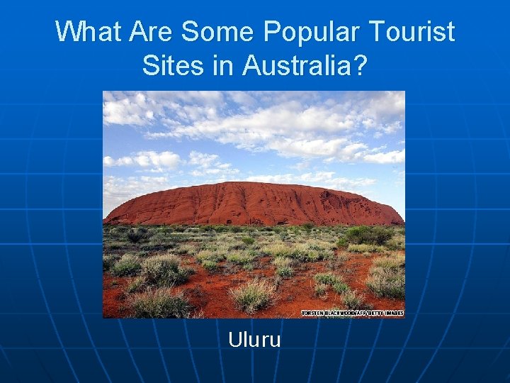 What Are Some Popular Tourist Sites in Australia? Uluru 