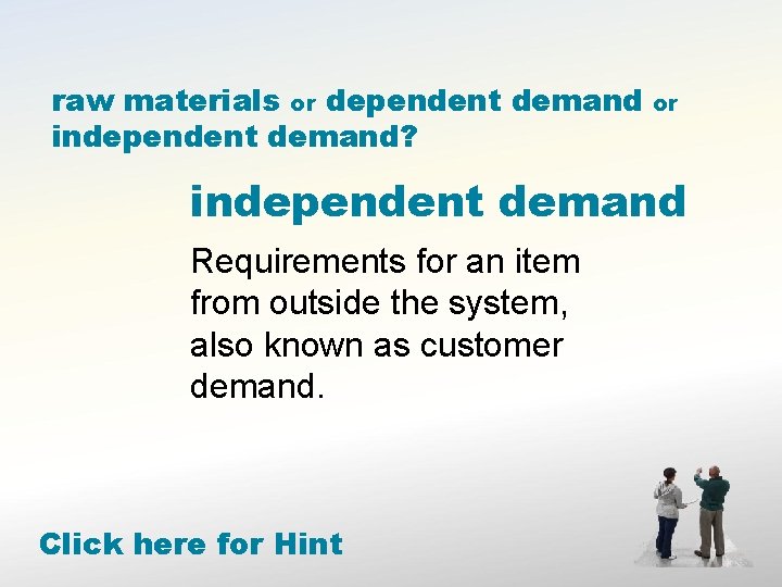 raw materials or dependent demand independent demand? or independent demand Requirements for an item