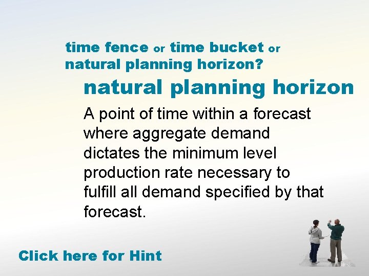 time fence or time bucket natural planning horizon? or natural planning horizon A point
