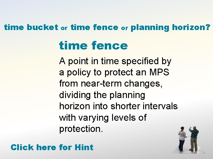 time bucket or time fence or planning horizon? time fence A point in time