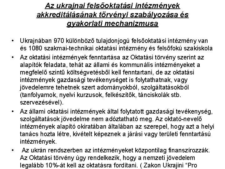 Az ukrajnai felsőoktatási intézmények akkreditálásának törvényi szabályozása és gyakorlati mechanizmusa • Ukrajnában 970 különböző