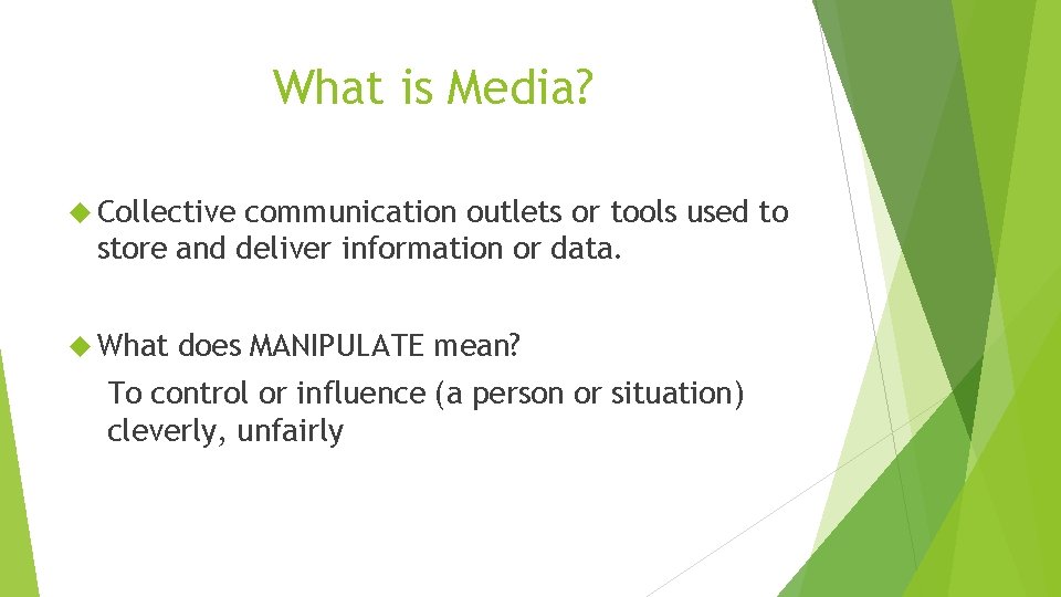 What is Media? Collective communication outlets or tools used to store and deliver information