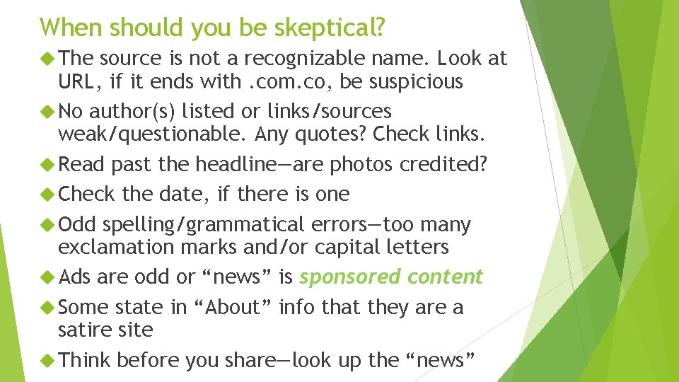 When should you be skeptical? The source is not a recognizable name. Look at