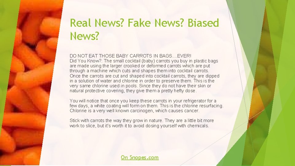 Real News? Fake News? Biased News? DO NOT EAT THOSE BABY CARROTS IN BAGS.