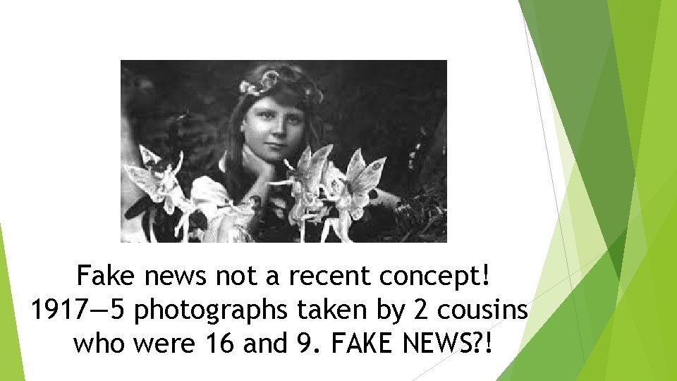 Fake news not a recent concept! 1917— 5 photographs taken by 2 cousins who