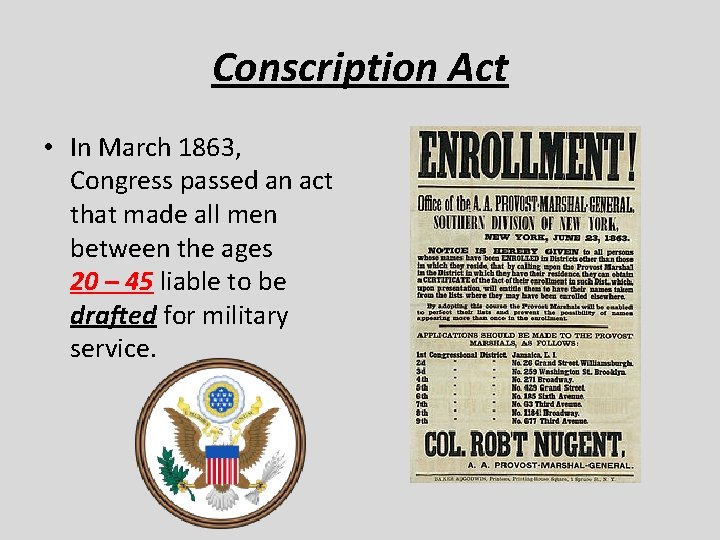 Conscription Act • In March 1863, Congress passed an act that made all men