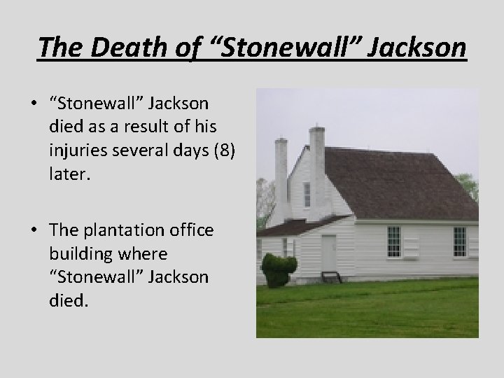 The Death of “Stonewall” Jackson • “Stonewall” Jackson died as a result of his