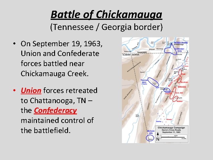 Battle of Chickamauga (Tennessee / Georgia border) • On September 19, 1963, Union and