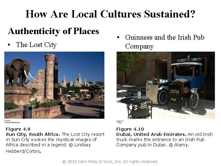 How Are Local Cultures Sustained? Authenticity of Places • The Lost City Figure 4.