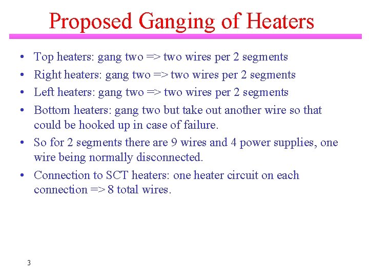 Proposed Ganging of Heaters • • Top heaters: gang two => two wires per