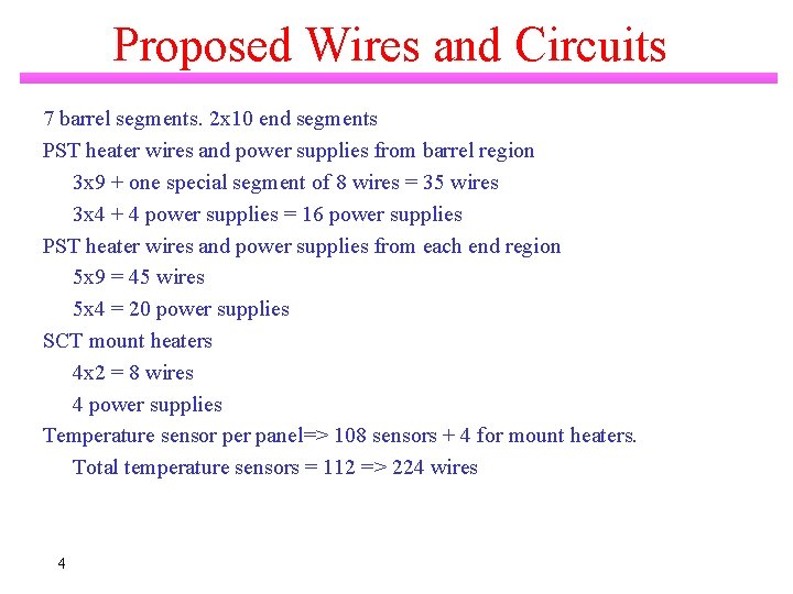 Proposed Wires and Circuits 7 barrel segments. 2 x 10 end segments PST heater