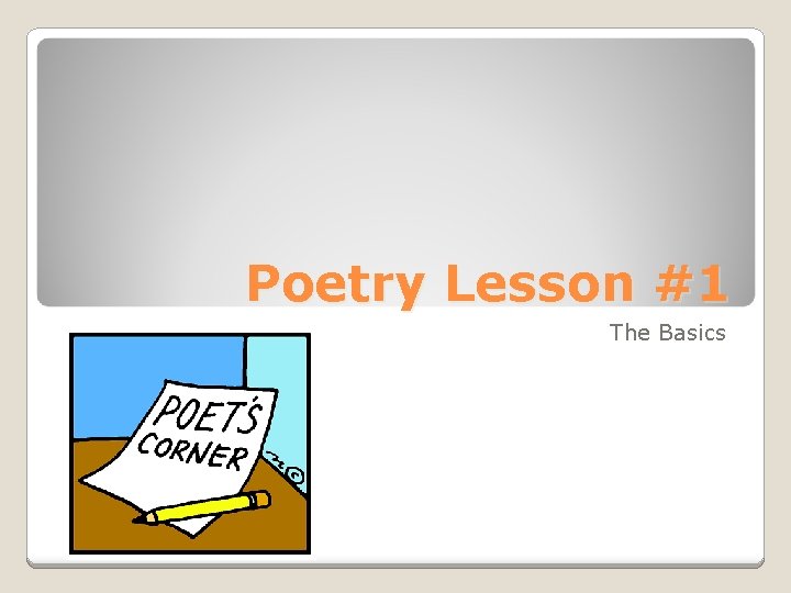 Poetry Lesson #1 The Basics 
