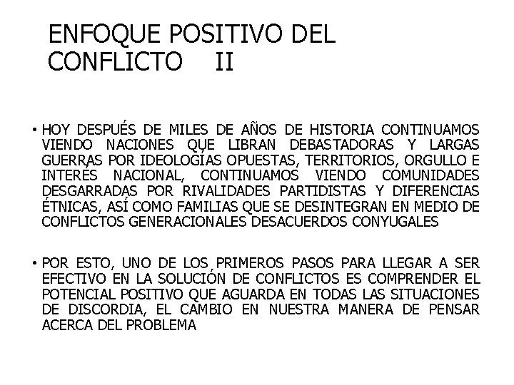 ENFOQUE POSITIVO DEL CONFLICTO II • HOY DESPUÉS DE MILES DE AÑOS DE HISTORIA