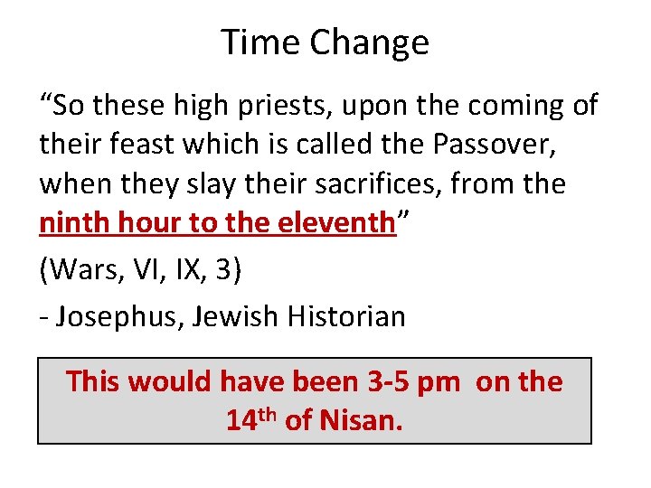 Time Change “So these high priests, upon the coming of their feast which is