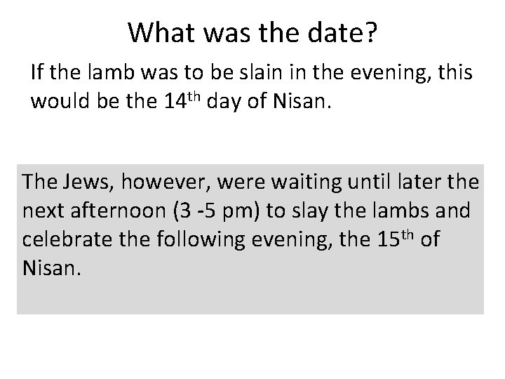 What was the date? If the lamb was to be slain in the evening,