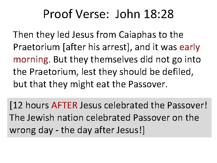 Proof Verse: John 18: 28 Then they led Jesus from Caiaphas to the Praetorium