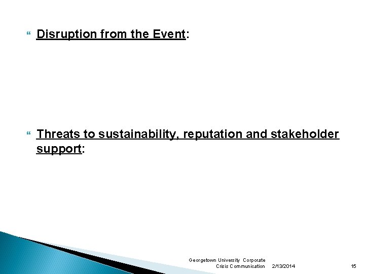  Disruption from the Event: Threats to sustainability, reputation and stakeholder support: Georgetown University