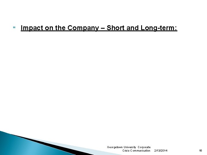  Impact on the Company – Short and Long-term: Georgetown University Corporate Crisis Communication