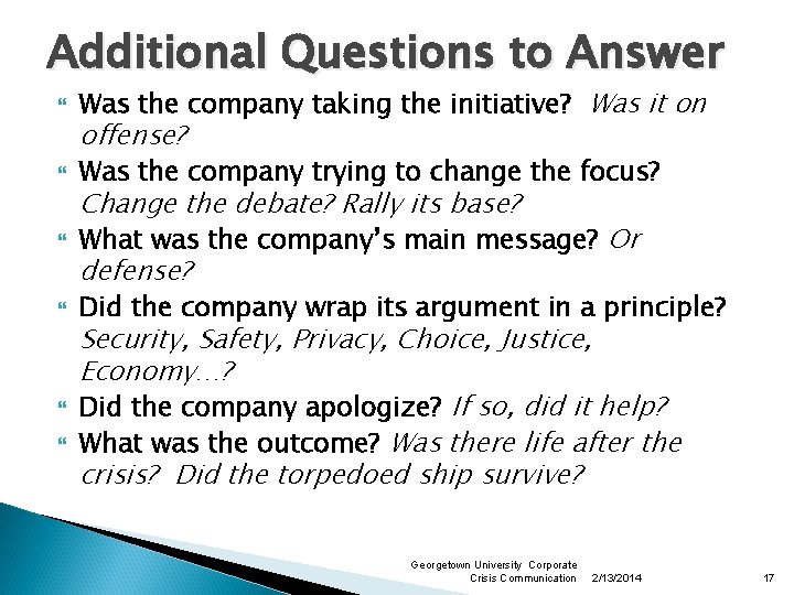 Additional Questions to Answer Was the company taking the initiative? Was it on Was