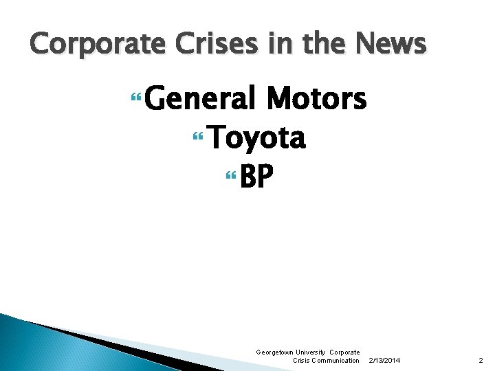 Corporate Crises in the News General Motors Toyota BP Georgetown University Corporate Crisis Communication