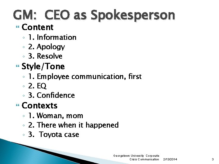 GM: CEO as Spokesperson Content ◦ 1. Information ◦ 2. Apology ◦ 3. Resolve