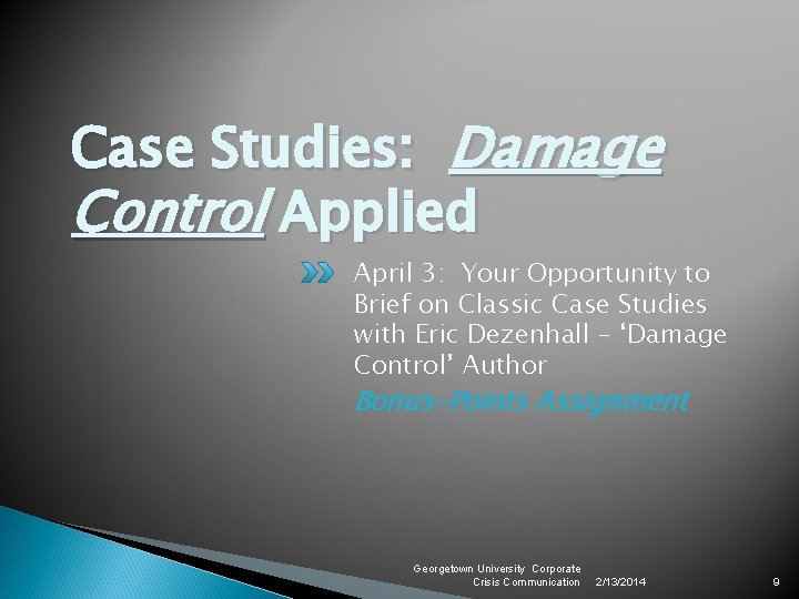 Case Studies: Damage Control Applied April 3: Your Opportunity to Brief on Classic Case