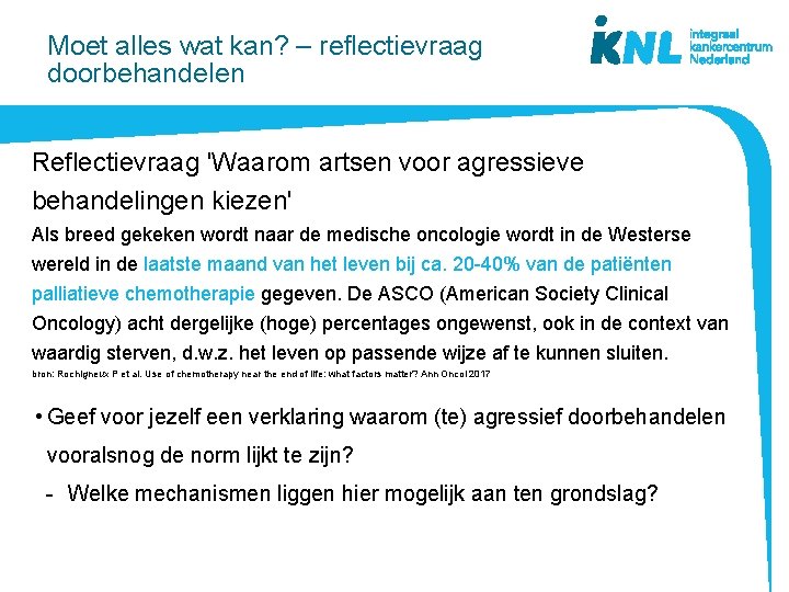 Moet alles wat kan? – reflectievraag doorbehandelen Reflectievraag 'Waarom artsen voor agressieve behandelingen kiezen'