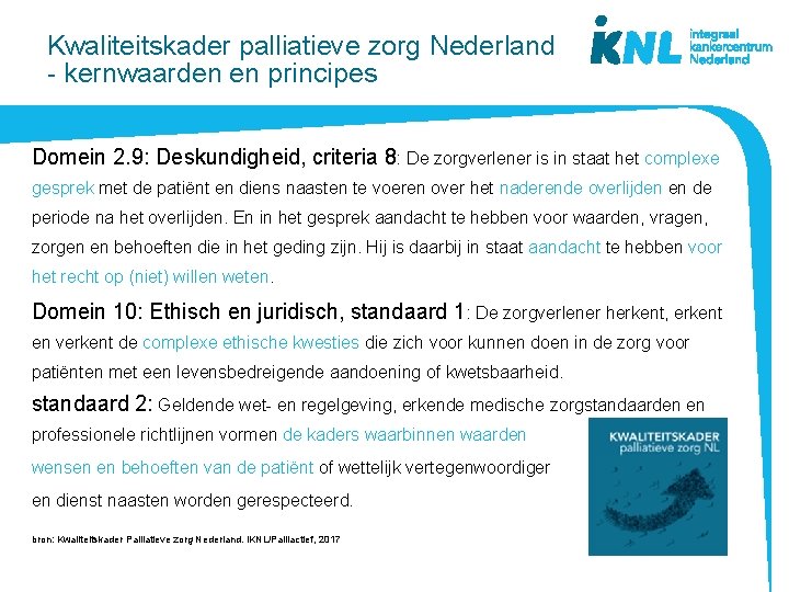 Kwaliteitskader palliatieve zorg Nederland - kernwaarden en principes Domein 2. 9: Deskundigheid, criteria 8: