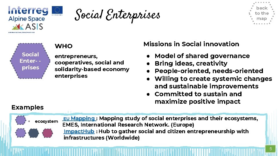 Social Enterprises WHO Social Enter- prises entrepreneurs, cooperatives, social and solidarity-based economy enterprises Examples