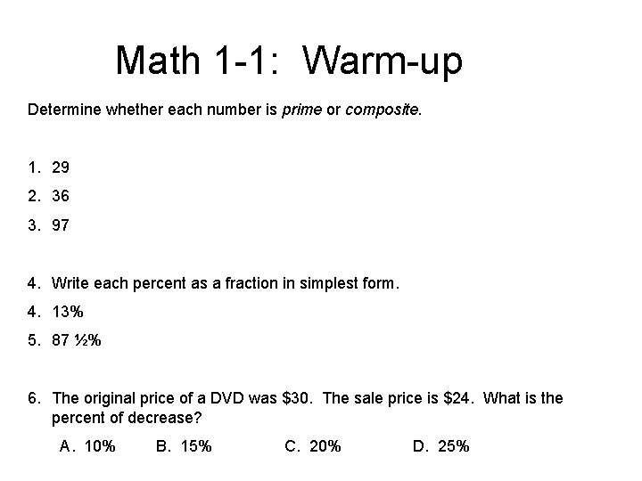 Math 1 -1: Warm-up Determine whether each number is prime or composite. 1. 29