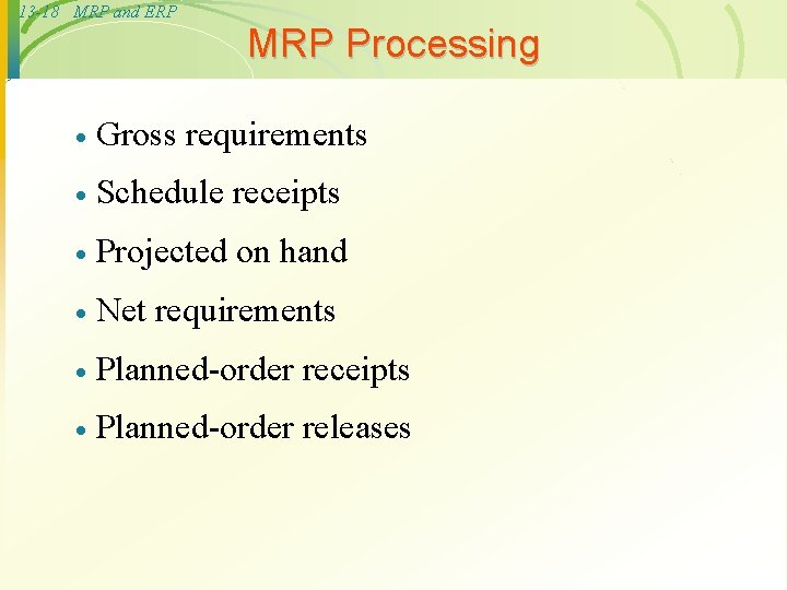13 -18 MRP and ERP MRP Processing · Gross requirements · Schedule receipts ·