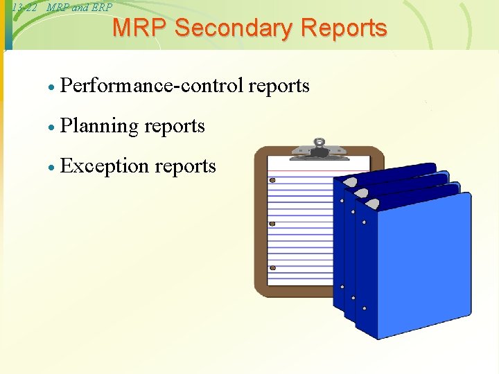 13 -22 MRP and ERP MRP Secondary Reports · Performance-control reports · Planning reports