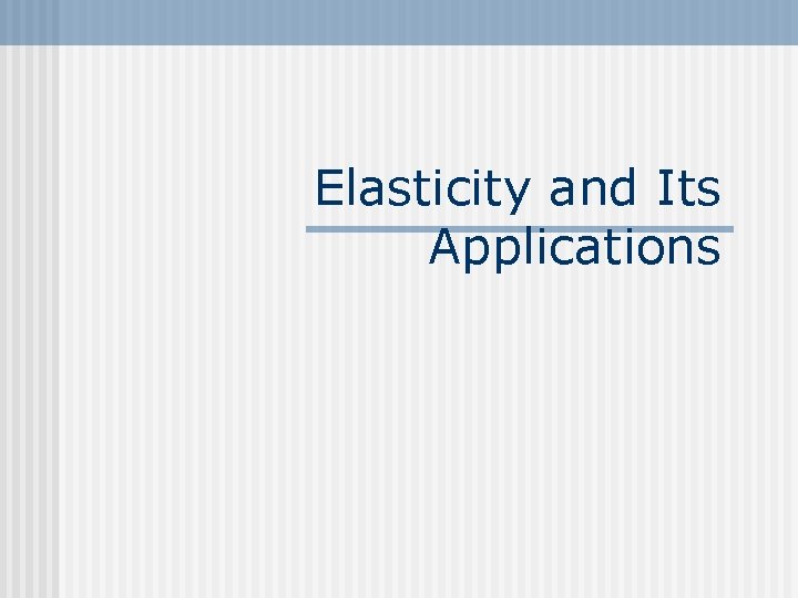 Elasticity and Its Applications 