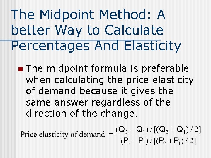 The Midpoint Method: A better Way to Calculate Percentages And Elasticity n The midpoint