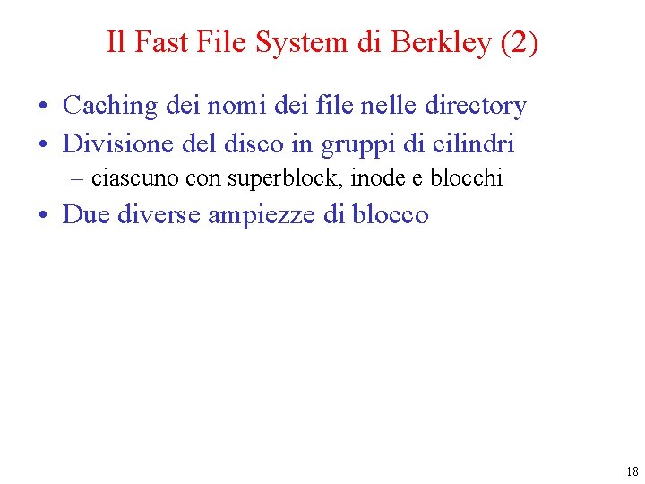 Il Fast File System di Berkley (2) • Caching dei nomi dei file nelle Il Fast File System di Berkley (2) • Caching dei nomi dei file nelle