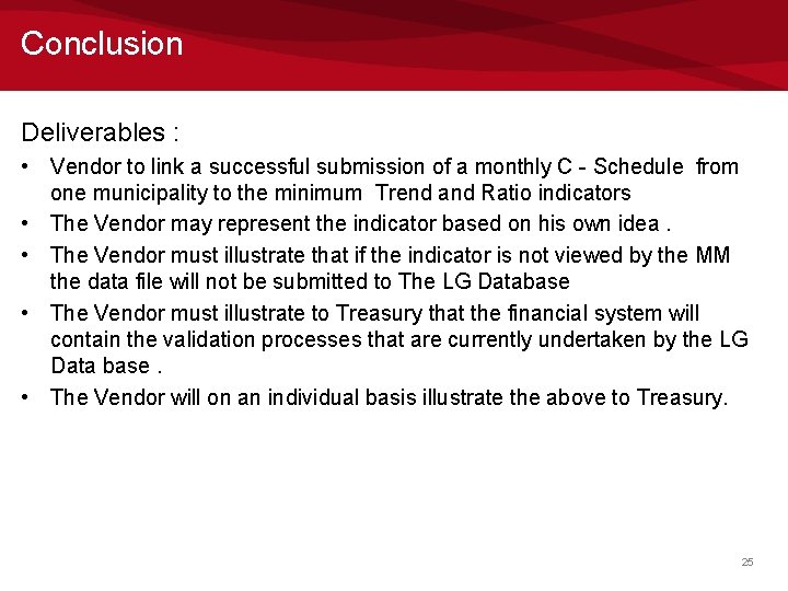 Conclusion Deliverables : • Vendor to link a successful submission of a monthly C