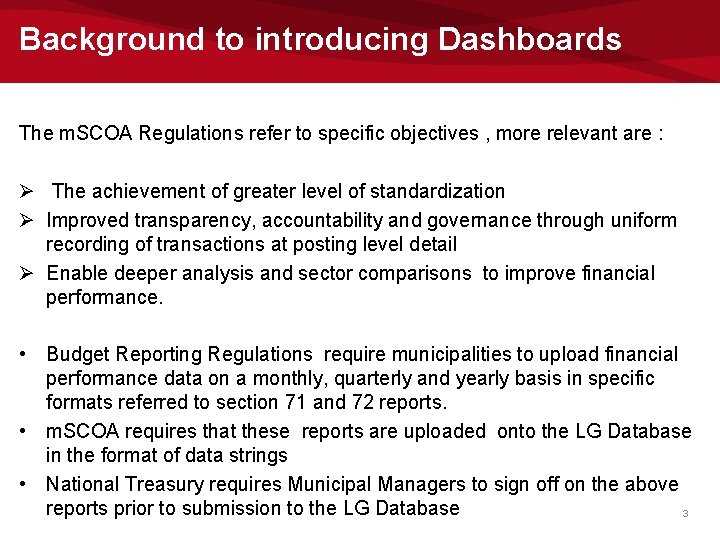 Background to introducing Dashboards The m. SCOA Regulations refer to specific objectives , more