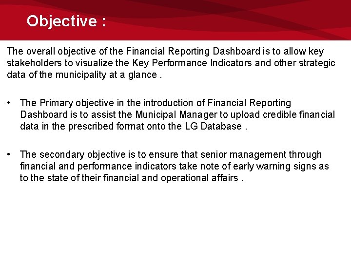 Objective : The overall objective of the Financial Reporting Dashboard is to allow key