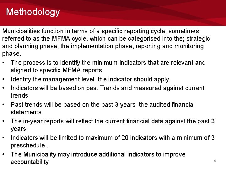 Methodology Municipalities function in terms of a specific reporting cycle, sometimes referred to as