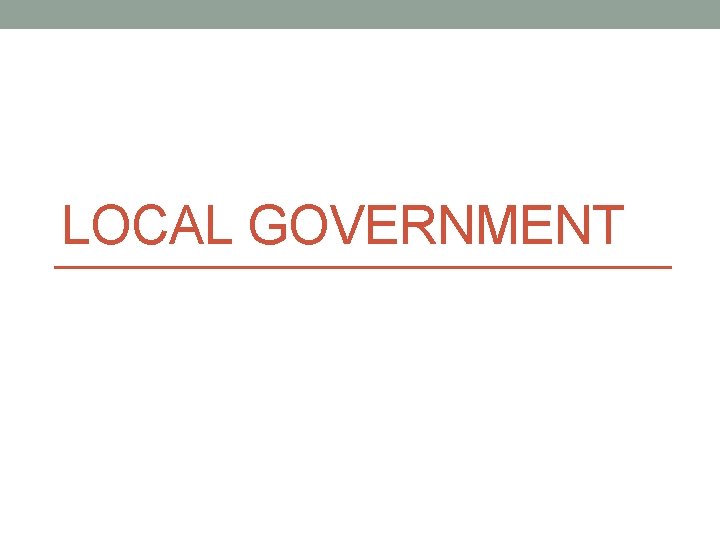 LOCAL GOVERNMENT 