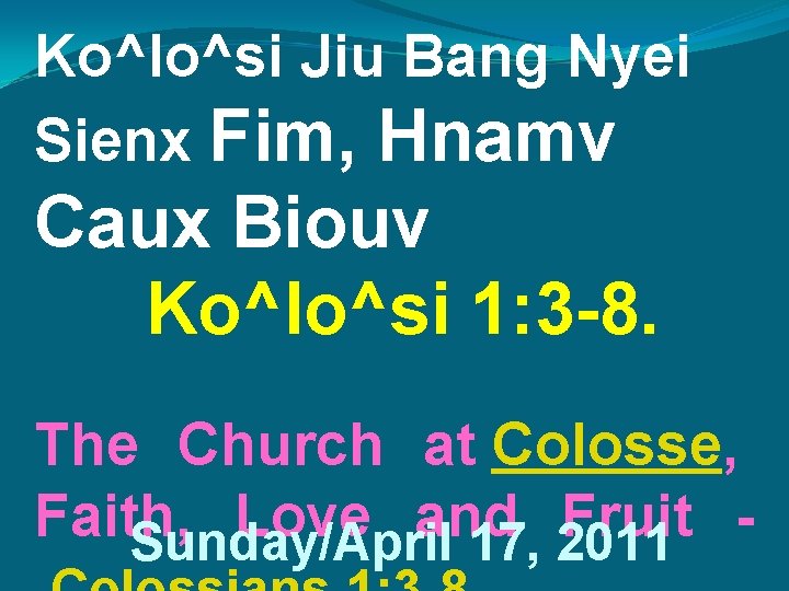 Ko^lo^si Jiu Bang Nyei Sienx Fim, Hnamv Caux Biouv Ko^lo^si 1: 3 -8. The