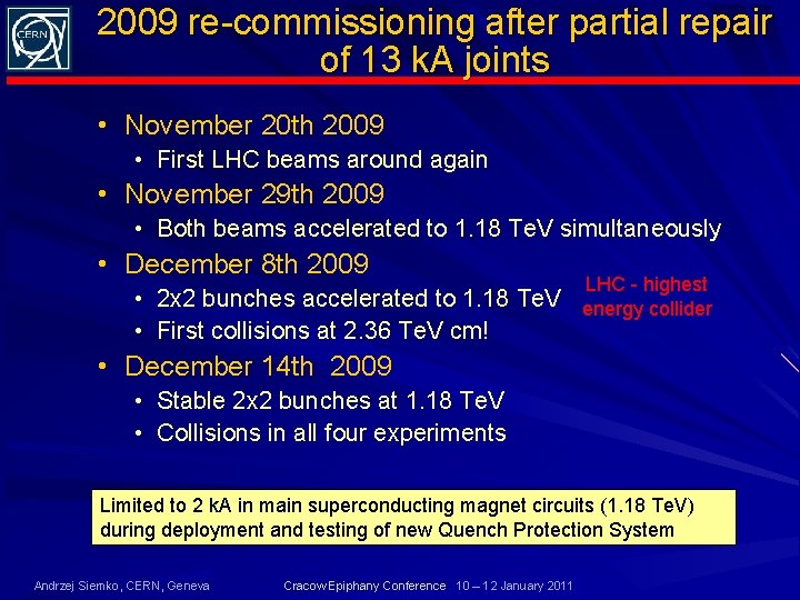 2009 re-commissioning after partial repair of 13 k. A joints • November 20 th