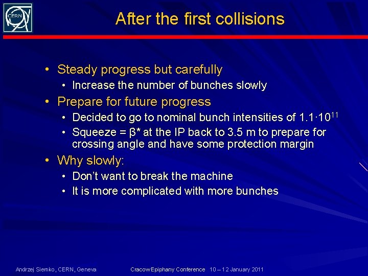 After the first collisions • Steady progress but carefully • Increase the number of