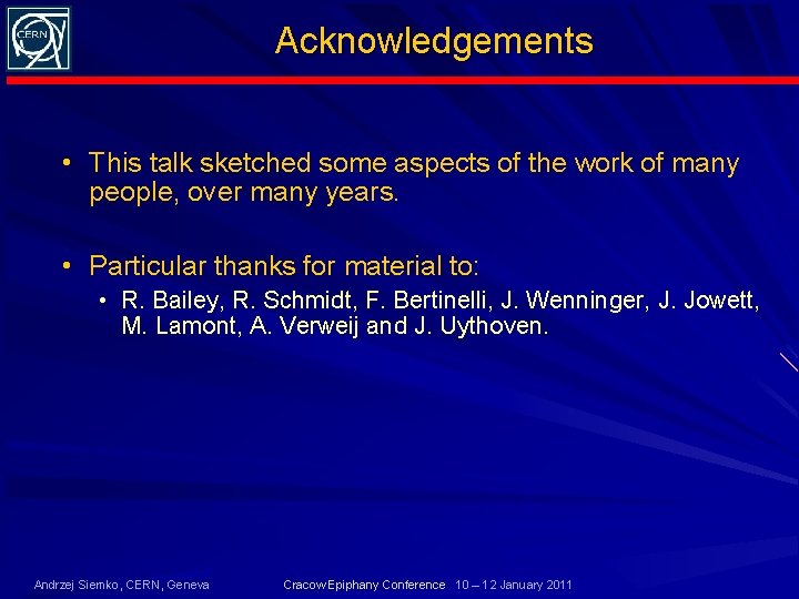 Acknowledgements • This talk sketched some aspects of the work of many people, over