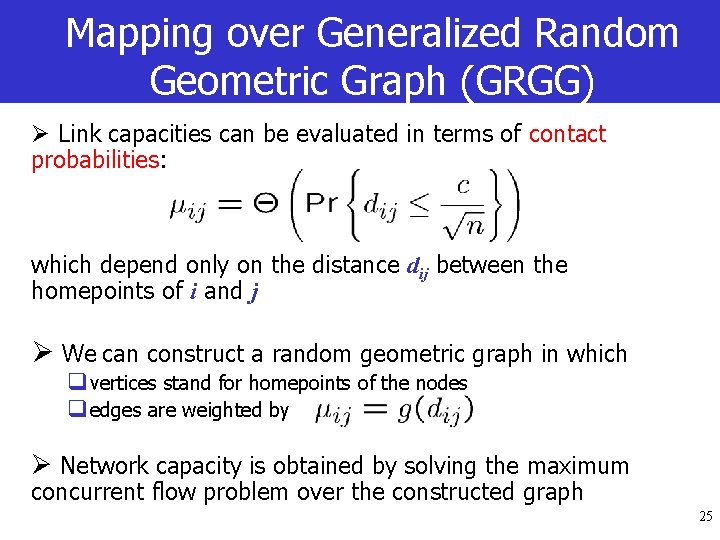 Mapping over Generalized Random Geometric Graph (GRGG) Ø Link capacities can be evaluated in