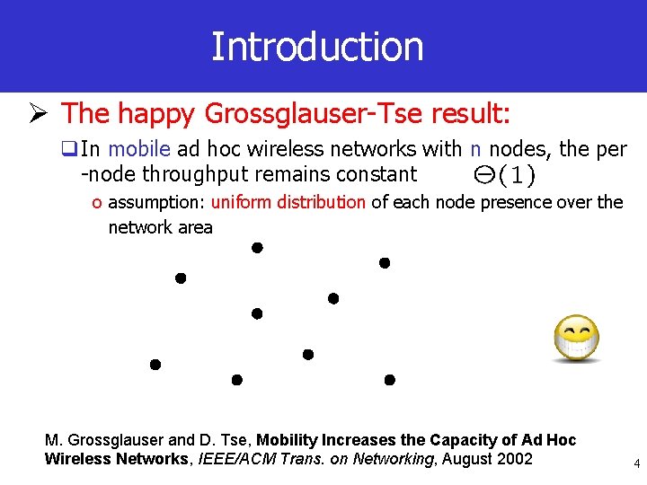 Introduction Ø The happy Grossglauser-Tse result: q. In mobile ad hoc wireless networks with